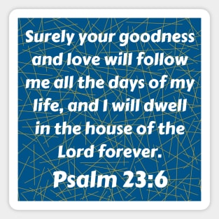 Bible Verse Psalm 23:6 Magnet